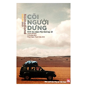 Nomadland - Cõi Người Dưng - Đời Du Dân Mỹ Thế Kỷ 21 (NXB PN) - NXB Phụ Nữ Việt Nam