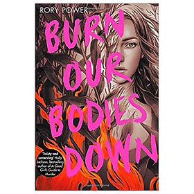 Burn Our Bodies Down