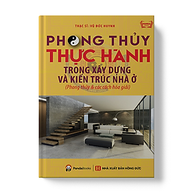 Hình ảnh Sách Phong thuỷ thực hành trong xây dựng và kiến trúc nhà ở