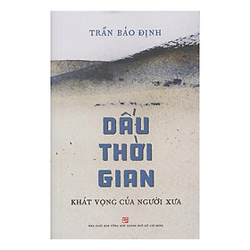 Dấu thời gian - Khát vọng của người xưa