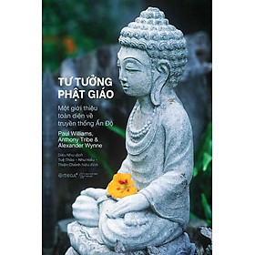Tư Tưởng Phật Giáo: Một Giới Thiệu Toàn Diện Về Truyền Thống Ấn Độ