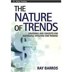 The Nature of Trends: Strategies and Concepts for Successful Investing and Trading 