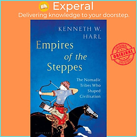 Hình ảnh Sách - Empires of the Steppes - The Nomadic Tribes Who Shaped Civilisation by Kenneth W. Harl (UK edition, hardcover)