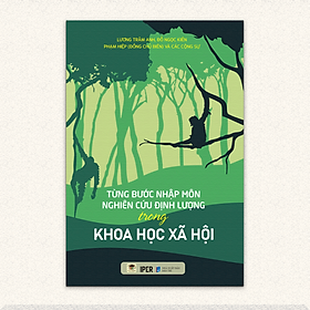 Sách TỪNG BƯỚC NHẬP MÔN NGHIÊN CỨU ĐỊNH LƯỢNG TRONG KHOA HỌC XÃ HỘI