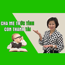 Unica- Khóa Học Cha Mẹ Thức Tỉnh Con Thành Tài