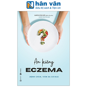 Ăn Kiêng Eczema (Bệnh Chàm, Viêm Da Cơ Địa)