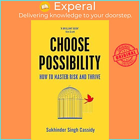 Sách - Choose Possibility : How to Master Risk and Thrive by Sukhinder Singh Cassidy (UK edition, paperback)
