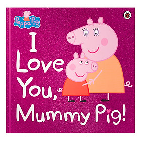 Hình ảnh Peppa Pig: I Love You, Mummy Pig