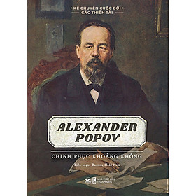 Hình ảnh KỂ CHUYỆN CUỘC ĐỜI CÁC THIÊN TÀI: ALEXANDER POPOV - CHINH PHỤC KHOẢNG KHÔNG_TV