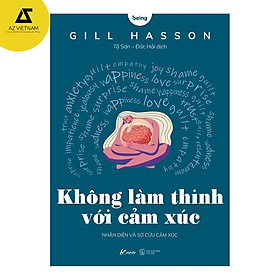Sách - Không làm thinh với cảm xúc - Nhận diện và sơ cứu cảm xúc