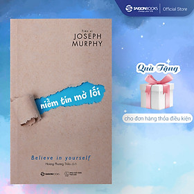 Niềm tin mở lối (Believe in yourself) - Tác giả: Joseph Murphy