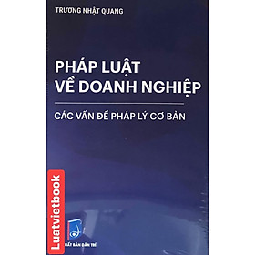 Pháp Luật Về Doanh Nghiệp Các Vấn Đề Pháp Lý Cơ Bản