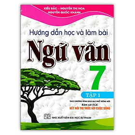 Sách - Hướng Dẫn Học Và Làm Bài Ngữ Văn 7 - Tập 1 ( Kết Nối )