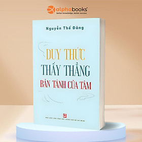 Duy Thức - Thấy Thẳng Bán Tánh Của Tâm - Nguyễn Thế Đăng - Omega Plus