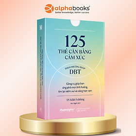 Sách 125 Thẻ Cân Bằng Cảm Xúc Theo Phương Pháp DBT - Kiki Fehling - Medisights