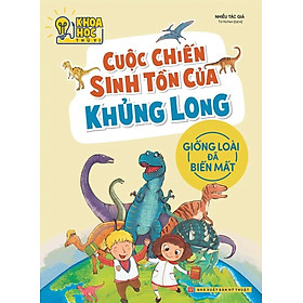 Phòng Nghiên Cứu Khoa Học Thú Vị - Cuộc Chiến Sinh Tồn Của Khủng Long - Giống Loài Đã Biến Mất -ML