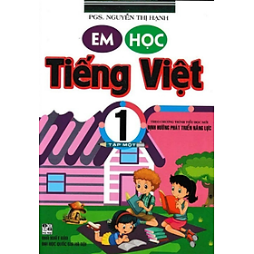 Sách - Em Học Tiếng Việt 1 Tập 1 (Theo Chương Trình Tiểu Học Mới Định Hướng Phát Triển Năng Lực)