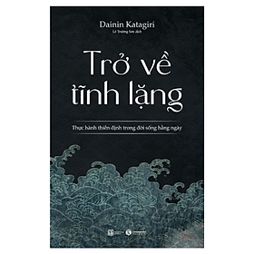 Sách - Trở Về Tĩnh Lặng (Bìa mềm)