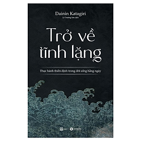 Hình ảnh Sách - Trở Về Tĩnh Lặng (Thực hành thiền định trong đời sống hàng ngày)