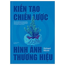 SÁCH MỚI VỀ MARKETING KIẾN TẠO CHIẾN LƯỢC HÌNH ẢNH THƯƠNG HIỆU