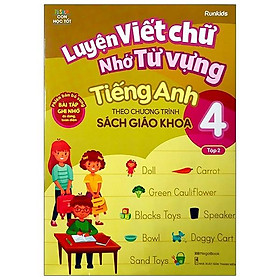 Luyện Viết Chữ Nhớ Từ Vựng Tiếng Anh Theo Chương Trình Sách Giáo Khoa Lớp 4 – Tập 2