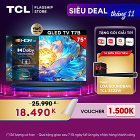 Mua TCL 75T7B 75  QLED 4K Google TV - Tivi 75inch - Hàng chính hãng - Bảo hành 2 năm