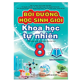 Sách - Bồi Dưỡng Học Sinh Giỏi Khoa Học Tự Nhiên 8 - Biên soạn theo chương trình GDPT mới