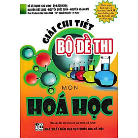 Sách-Giải Chi Tiết Bộ Đề Thi Môn Hóa Học