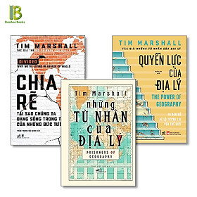 Hình ảnh Combo 3 Tác Phẩm Địa Lý Học Của Tim Marshall: Quyền Lực Của Địa Lý - The Power Of Geography + Những Tù Nhân Của Địa Lý + Chia Rẽ - Tại Sao Chúng Ta Đang Sống Trong Thời Đại Của Những Bức Tường (Bìa Cứng)