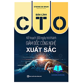 Sách - Bản lĩnh CTO: Kế hoạch 100 ngày trở thành giám đốc công nghệ xuất sắc (MC)