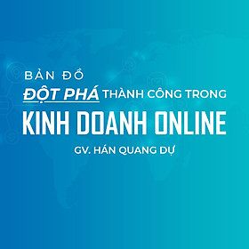 Bản đồ đột phá thành công trong kinh doanh online