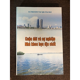 Cuộc đời và Sự nghiệp Nhà khoa học địa chất (Trần Nghị)