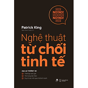Sách Nghệ Thuật Từ Chối Tinh Tế