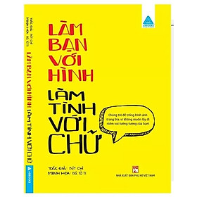Làm Bạn Với Hình Làm Tình Với Chữ