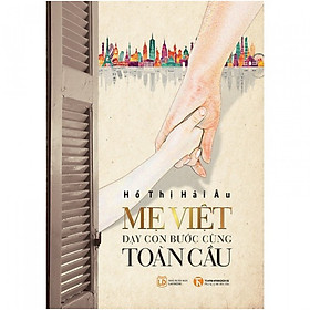 Sách Hay: Mẹ Việt - Dạy Con Bước Cùng Toàn Cầu (Tái Bản 2019) + Tặng kèm Postcard GreenLife