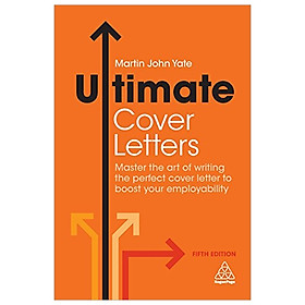 [Download Sách] Ultimate Cover Letters: Master the Art of Writing the Perfect Cover Letter to Boost Your Employability