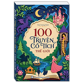100 truyện cổ tích thế giới ( Mềm )