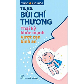 Sách Thai kỳ khỏe mạnh - Vượt cạn bình an- NXB Trẻ - Bản Quyền