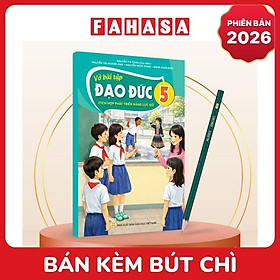 Sách Giáo Khoa Vở Bài Tập Đạo Đức 5 (Tích Hợp Phát Triển Năng Lực Số) (Phiên Bản 2026) - Kèm Bút Chì
