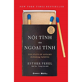 Nội tình của ngoại tình - Tác giả: Esther Perel - KHÔNG NÊN ÁP ĐẶT CẢM XÚC