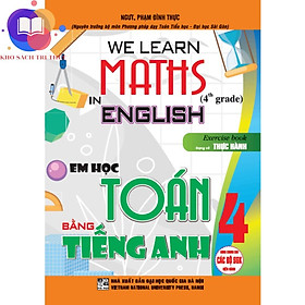 Sách - We Learn Maths In English - Em Học Toán Bằng Tiếng Anh 4 (Dùng Chung Cho Các Bộ SGK Hiện Hành)