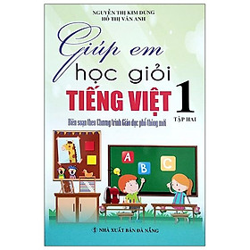 Sách Giúp Em Học Giỏi Tiếng Việt 1 Tập 2 (Biên Soạn Theo Chương Trình Mới)