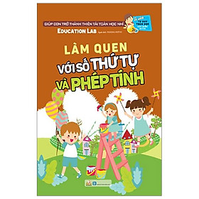 Tủ Sách Tư Duy Toán Học HQ - Làm Quen Với Số Thứ Tự Và Phép Tính