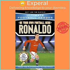 Sách - Be Your Own Football Hero: Ronaldo by Matt & Tom Oldfield (UK edition, paperback)