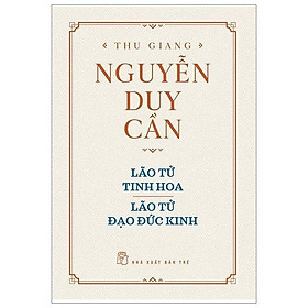 Thu Giang Nguyễn Duy Cần - Lão Tử Tinh Hoa - Lão Tử Đạo Đức Kinh