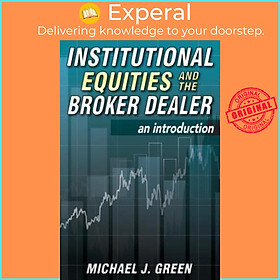 Sách - Institutional Equities and the Broker Dealer : An Introduction by Michael J Green