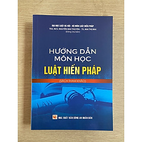 Hình ảnh Sách - Hướng dẫn môn học Luật Hiến pháp - Sách tham khảo