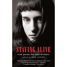Sách - Staying Alive - real poems for unreal times by Neil Astley (US edition, paperback)