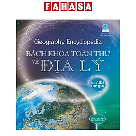 Sách Geography Encyclopedia - Bách Khoa Toàn Thư Về Địa Lý