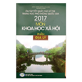 Ôn Tập THPTQG 2017 - Môn Khoa Học Xã Hội - Phần Địa Lý